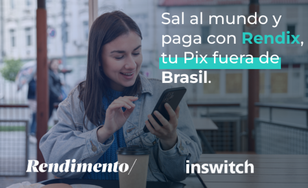 Inswitch y Banco Rendimento se unen para permitir a los brasileños en todo el mundo realizar pagos con PIX.